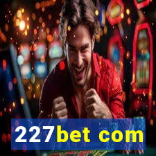 227bet com